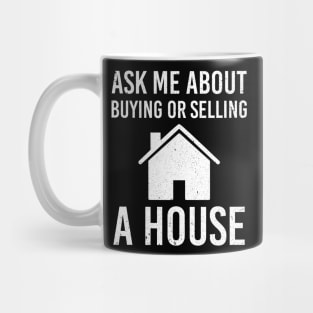 Real Estate Agent Marketing Ask Me About Buying Or Selling A House Mug